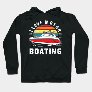 I Love Motor Boating Hoodie